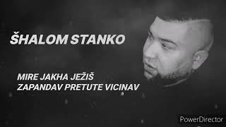 Vignette de la vidéo "ŠHALOM STANKO 2023 MIRE JAKHA JEŽIŠ ZAPANDAV PRE TUTE VIČINAV (NEW SONG)"