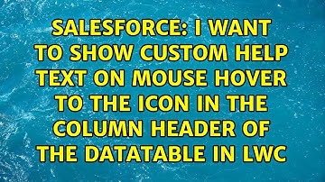I want to show custom help text on mouse hover to the icon in the column header of the datatable...
