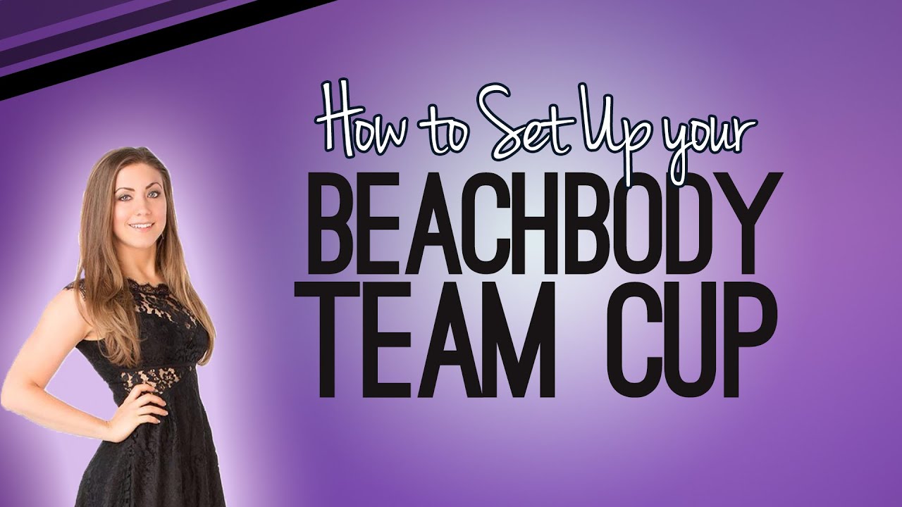 How to Set Up Your Beachbody Team Cup Team For Success YouTube