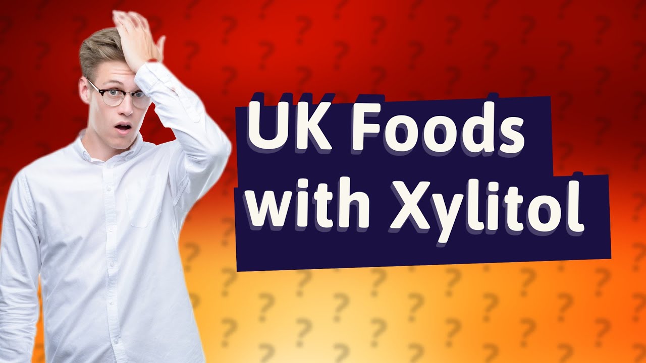 What UK foods contain xylitol? YouTube