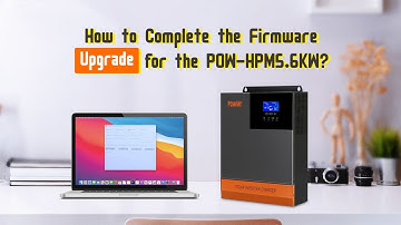 How to Complete the Firmware Upgrade for the POW- HPM5.6KW?