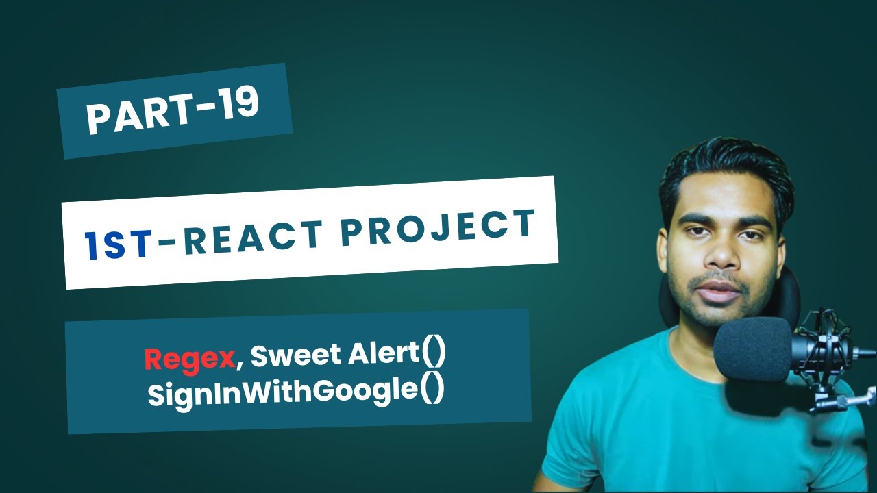 Regex Password Validation, SweetAlert2, Google Sign-In | React js ...