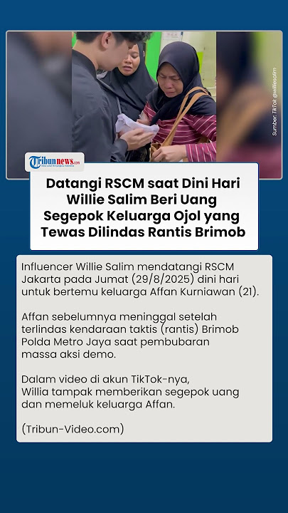 Download lagu Datangi RSCM, Willie Salim Beri Uang Segepok untuk Keluarga Ojol yang Tewas Dilindas Rantis Brimob