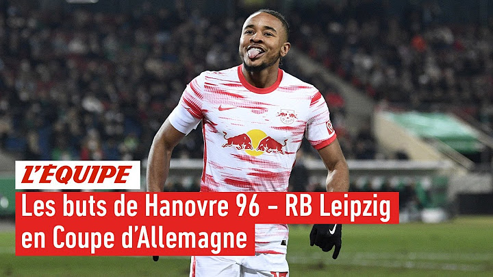 Le résumé de Hanovre 96 - RB Leipzig - Coupe d'Allemagne