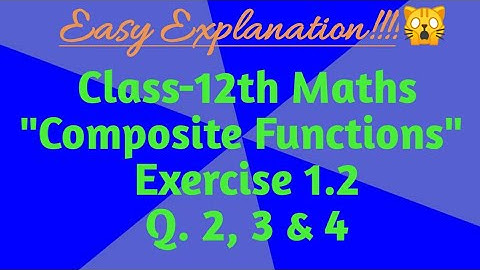 RBSE Class-12th Maths Chapter-1 "Composite Functions" Exercise 1.2 ( Q.2, 3 & 4 ) | Class 12 Ex 1.2