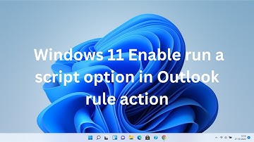 Windows 11 Enable run a script option in Outlook rule action | Techstarch