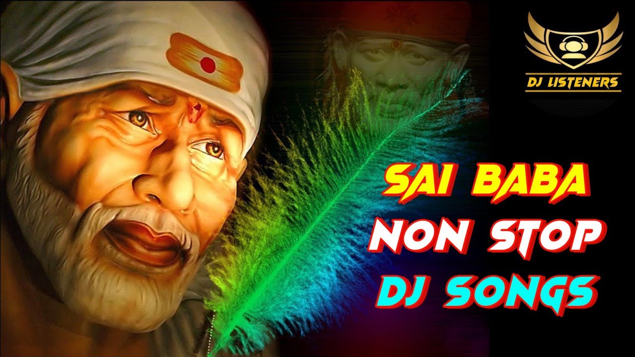 Sai Baba Dj Song | Sai Baba Non Stop Dj Song | Hard bass dj song 🔊🔊 | Sai Baba Songs | Dj Listeners.
