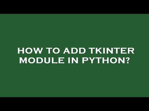 How to add tkinter module in python?