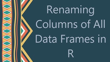 Renaming Columns of All Data Frames in R