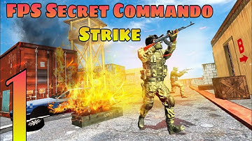 FPS Secret Commando Strike Shooting Games 2021 Walkthrough Gameplay Android Part 1