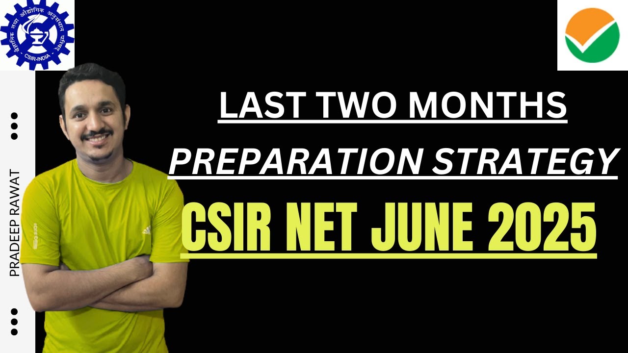 LAST TWO MONTHS STRATEGY || HOW TO PREPARE FOR CSIR NET EXAM JUNE 2025 ...