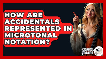 How Are Accidentals Represented In Microtonal Notation? - Classical Serenade