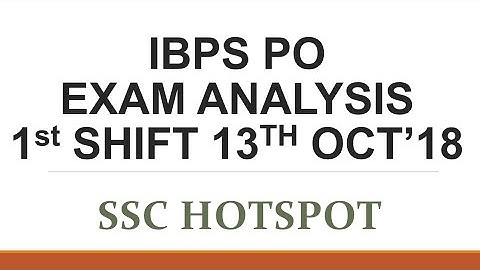 IBPS PO 13TH OCTOBER 2018 EXAM ANALYSIS | 1st SHIFT | MEMORY BASED QUESTIONS IN NEXT VIDEO