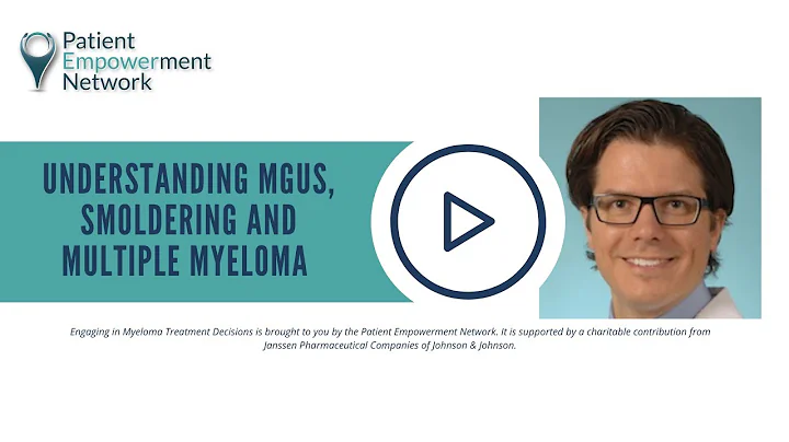 Understanding MGUS, Smoldering and Multiple Myeloma