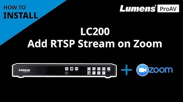 [InstallAV] LC200 How to Add CaptureVision System RTSP Stream on Zoom | Lumens ProAV
