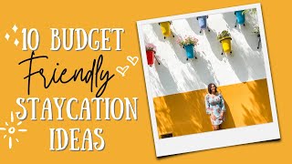 10 Budget Friendly Staycation Ideas 10 Budget Friendly Staycation Ideas