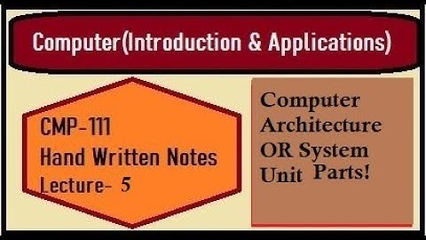 Computer Architecture | System Unit parts complete understanding | lecture 5-part 1 in Hindi/Urdu