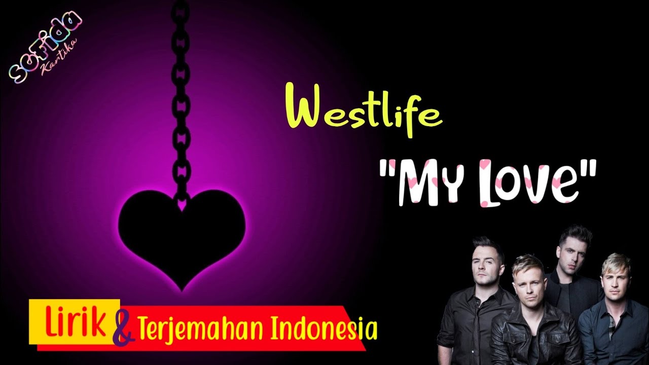  Westlife  My  Love  Lyrics Lirik  Lagu dan Terjemahan 
