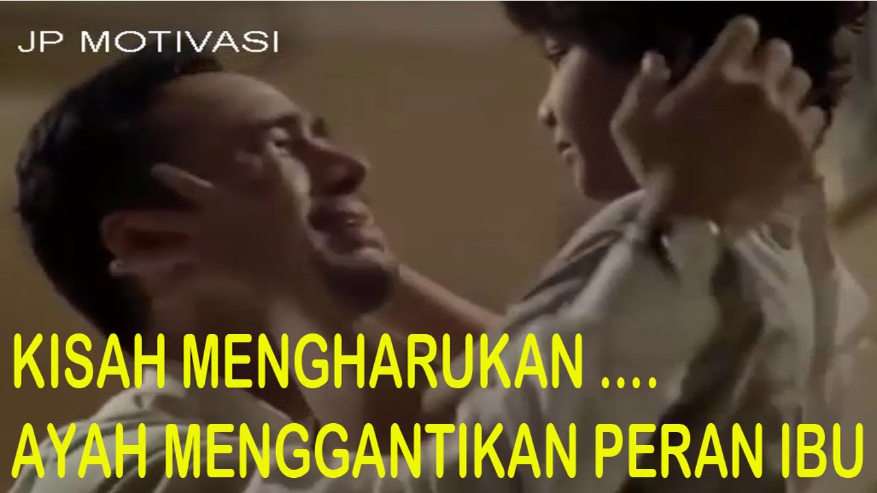 Video Mengharukan Kisah Seorang Ayah Menggantikan Peran Ibu YouTube