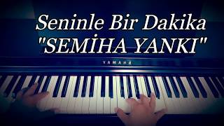 Seninle Bir Dakika...SEMİHA YANKI (Piyano cover)piyano ile çalınan şarkılar Resimi