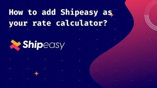 How to add Shipeasy as Your Shipping Rates Calculator | Best Shopify Shipping Rules App