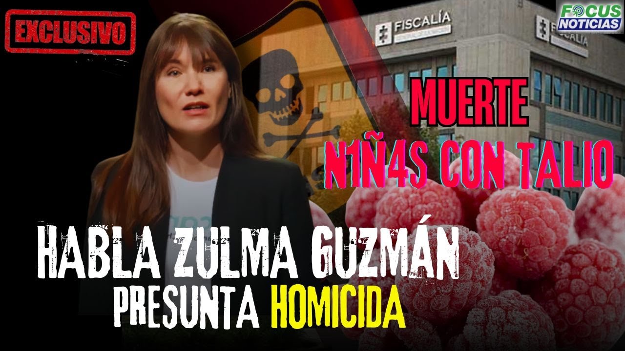🚨EXCLUSIVO. Caso MU3RTE Niñas Con TALIO - ZULMA GUZMÁN Presunta HOMICIDA Rompe su SILENCIO #FocusNo