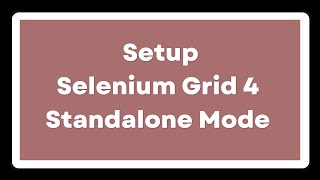 How to setup Selenium Grid 4 in Standalone mode | Run automation tests in parallel using grid