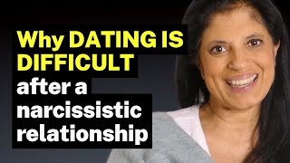 Why DATING is DIFFICULT after a narcissistic relationship