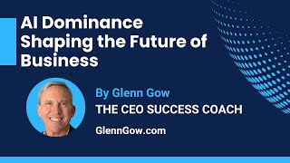 How Smart Companies Win Big With AI and Why You Should Start Using It for Your Business | Glenn Gow