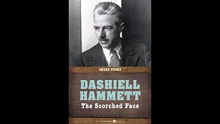 Scorched Face  by Dashiell Hammett