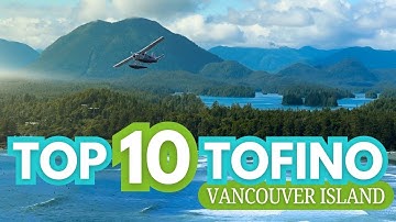 Best Things To Do In Tofino, British Columbia (Our Top 10)