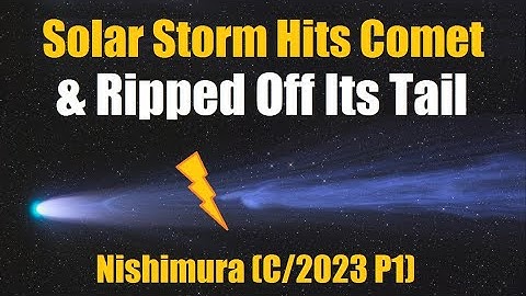 Comet Nishimura Got Its Tail Blown Off By A Solar Storm!
