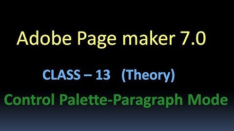 Adobe Page Maker 7.0 Class-13(Theory) Control Palette-Paragraph Mode