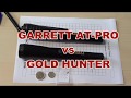 GARRETT Pro-Pinointer vs Gold Hunter professional pinpointer vs gold nugget vs mineralization