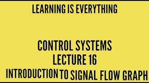 CS Lec -16: Introduction to the Signal Flow Graph