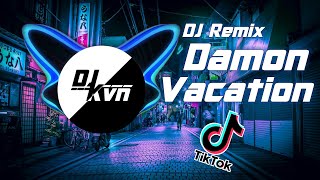 DJ Remix Damon Vacation Slow || Remix TikTok Jedag Jedug Terbaru