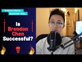 Can you be successful like brandon chen