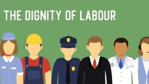 The Dignity of Labour
