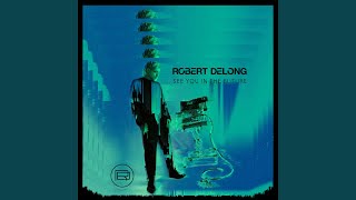 Video thumbnail of "Robert DeLong - Beginning of the End"