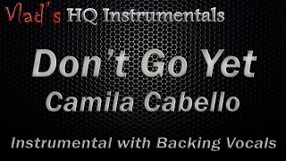 Don't Go Yet Karaoke with Backing Vocals Camila Cabello - Lyrics