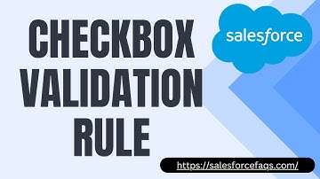 Salesforce Checkbox Validation Rule | Salesforce Checkbox Validation Rule