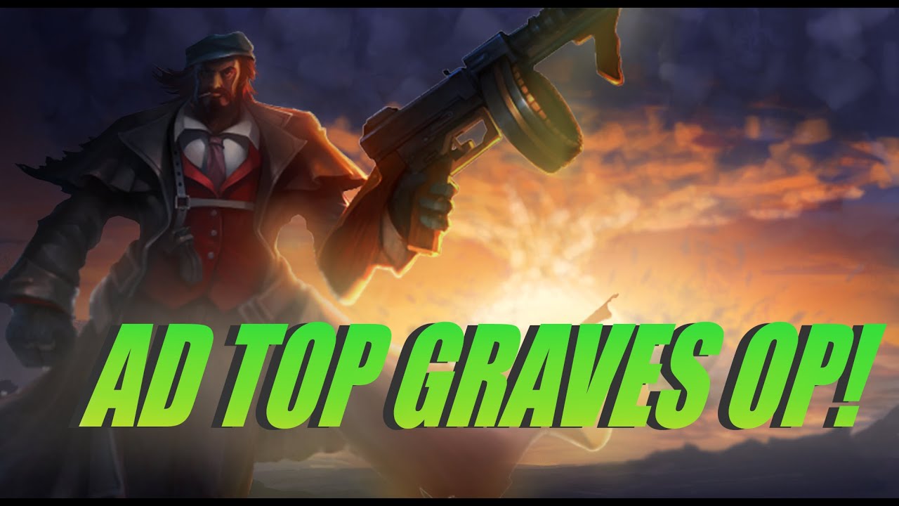 AD TOP LANE GRAVES IS OP! - LEAGUE OF LEGENDS SEASON 6