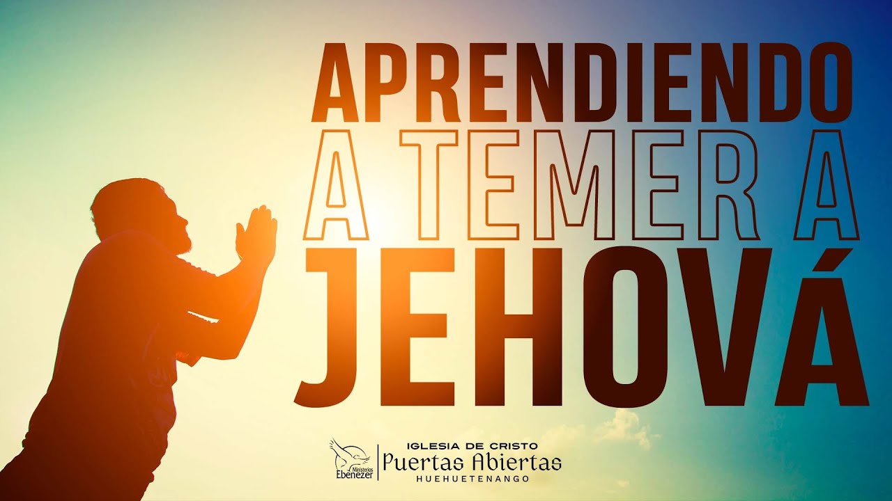 "Aprendiendo a Temer a Jehová II" - Domingo 10 de Marzo, Año de la ...