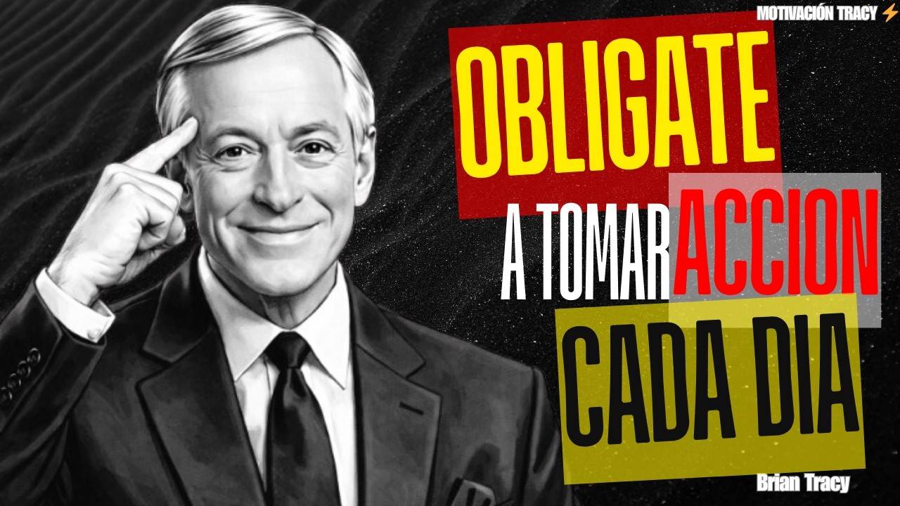 OBLÍGATE a Tomar Acción Cada DÍA: MEJORAR CAMBIA TU VIDA!!⚡ | Brian Tracy