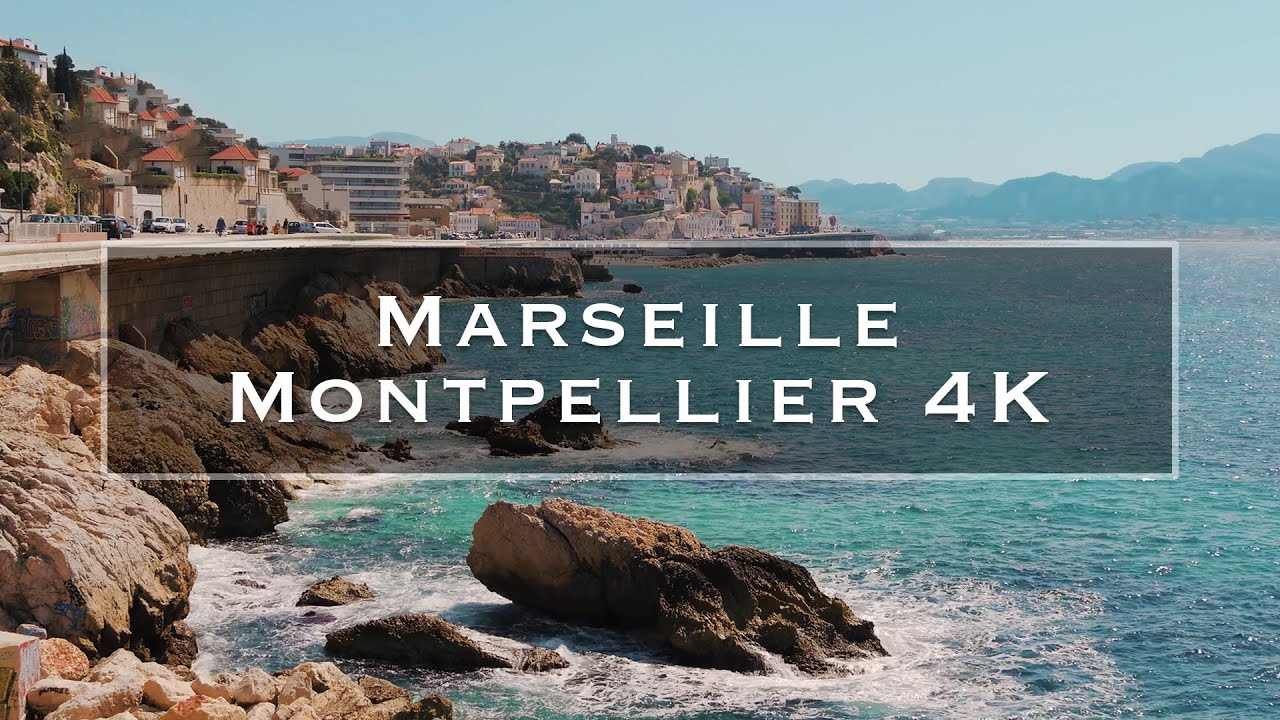 Marseille and Montpellier 4K