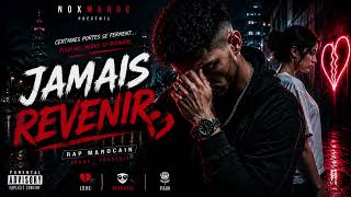 NoxMaroc - JAMAIS REVENIR 💔 | Rap Arabe Français (official Music)