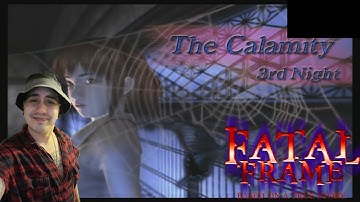 Fatal Frame [1] Gameplay Part 3 - The Calamity [3rd Night]