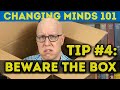 Want to change someone&#39;s mind? Beware the box.