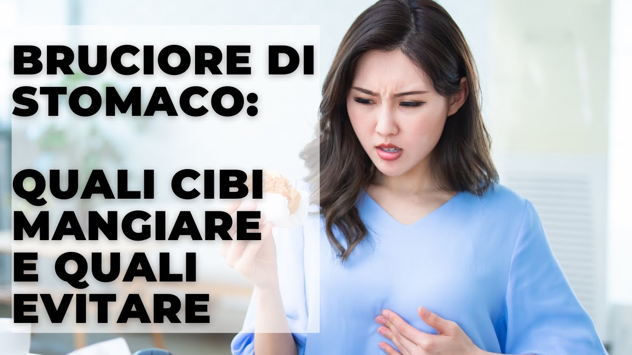 Bruciore di stomaco: quali cibi mangiare e quali evitare