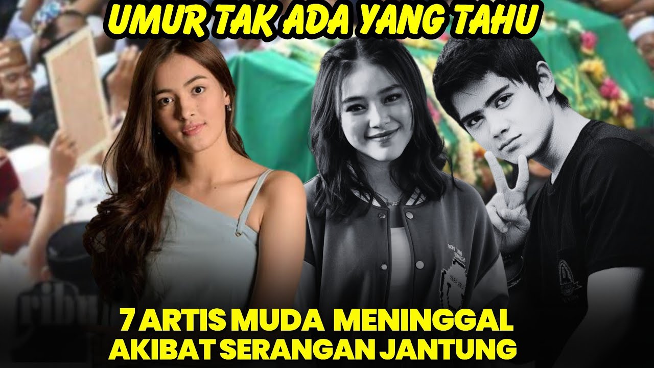 Selamat Jalan, 7 Artis muda meninggal mendadak akibat serangan Jantung tahun 2024